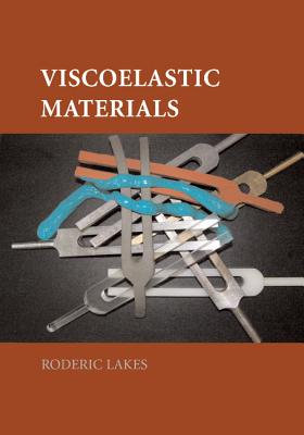 Viscoelastic Materials - Lakes, Roderic