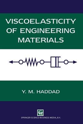 Viscoelasticity of Engineering Materials - Haddad, Y M