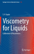 Viscometry for Liquids: Calibration of Viscometers - Gupta, S. V.