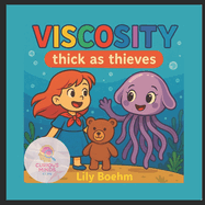 Viscosity: Thick as Thieves