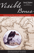 Visible Bones: Journeys Across Time in the Columbia River Country