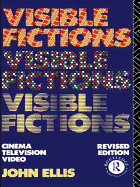 Visible Fictions: Cinema: Television: Video