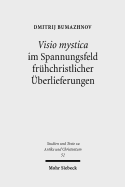 VISIO Mystica Im Spannungsfeld Fruhchristlicher Uberlieferungen: Die Lehre Der Sogenannten Antoniusbriefe Von Der Gottes- Und Engelschau Und Das Problem Unterschiedlicher Spiritueller Traditionen Im Fruhen Agyptischen Monchtum - Bumazhnov, Dmitrij