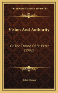 Vision and Authority: Or the Throne of St. Peter (1902)