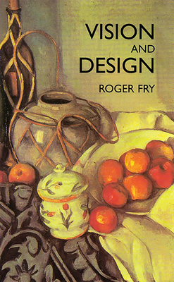 Vision and Design - Fry, Roger