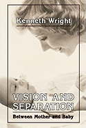 Vision and Separation: Between Mother and Baby