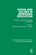 Vision and Values in Managing Education: Successful Leadership Principles and Practice