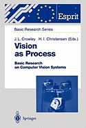 Vision as Process: Basic Research on Computer Vision Systems