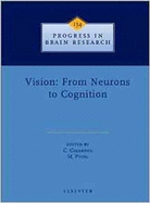 Vision: From Neurons to Cognition: Volume 134