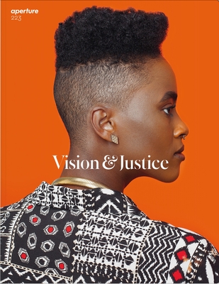 Vision & Justice: Aperture 223: Vision & Justice - Lewis, Sarah (Editor)