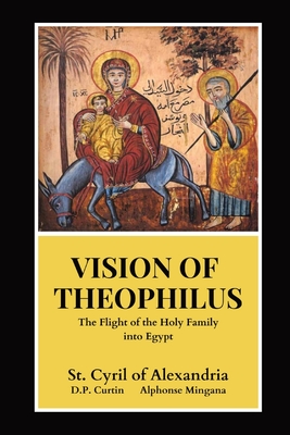 Vision of Theophilus - Curtin, D P (Introduction by), and Mingana, Alphonse (Translated by)