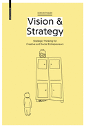 Vision & Strategy: Strategic Thinking for Creative and Social Entrepreneurs