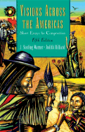 Visions Across the Americas: Short Essays for Composition - Warner, J Sterling, and Hilliard, Judith