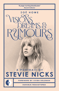 Visions, Dreams & Rumours: A Portrait of Stevie Nicks