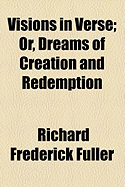 Visions in Verse; Or, Dreams of Creation and Redemption