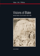 Visions of Blake: William Blake in the Art World 1830-1930