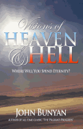Visions of Heaven and Hell: Where Will You Spend Eternity?