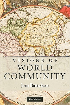 Visions of World Community - Bartelson, Jens