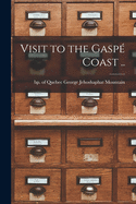 Visit to the Gaspe  Coast ..
