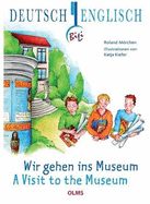 Visit to the Museum: Deutsch-englische Ausgabe. bersetzung ins Englische von Pauline Elsenheimer.