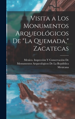 Visita a Los Monumentos Arqueol?gicos De "La Quemada," Zacatecas - Mexico Inspecci?n Y Conservaci?n de M (Creator)