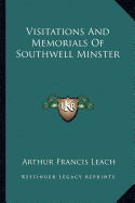 Visitations And Memorials Of Southwell Minster