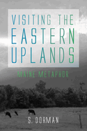 Visiting the Eastern Uplands: Maine Metaphor