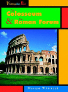 Visiting the Past Roman Forum & Colosseum