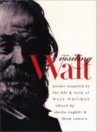 Visiting Walt: Poems Inspired by the Life and Work of Walt Whitman - Gibson, William (Editor), and Tammaro, Thom (Editor), and Coghill, Sheila (Editor)