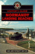 Visitors Guide to Normandy Landing Beaches - Holt, Tonie