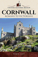 Visitors' Historic Britain: Cornwall: Romans to Victorians