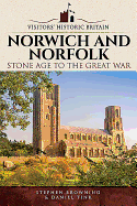 Visitors' Historic Britain: Norwich and Norfolk: Bronze Age to Victorians