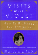 Visits with Violet: Lessons on How to Be Happy 100 Years