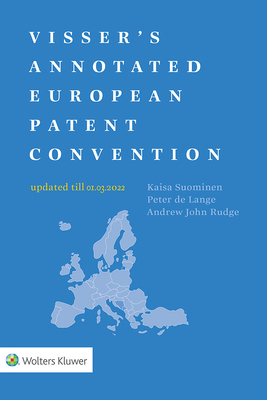 Visser's Annotated European Patent Convention 2022 Edition - Suominen, Kaisa (Editor), and De Lange, Peter, and Rudge, Andrew