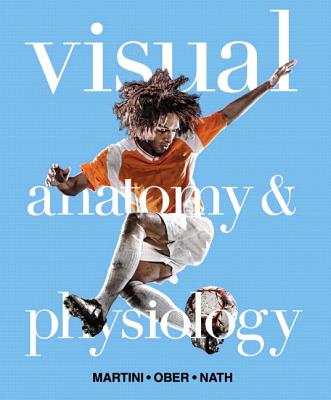 Visual Anatomy & Physiology - Martini, Frederic H, PH.D., and Ober, William C, M.D., and Nath, Judi L, PhD