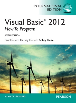 Visual Basic 2012 How to Program: International Edition - Deitel, Paul, and Deitel, Harvey, and Deitel, Abbey