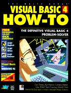 Visual Basic 4 How-To: The All-New Definitive Visual Basic Problem Solver, with CDROM