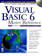 Visual Basic 6 Master Reference: The Definitive Visual Basic Reference