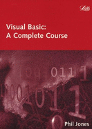 Visual Basic: A Complete Course - Jones, Phil