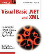 Visual Basic .Net and XML: Harness the Power of XML in VB.NET Applications