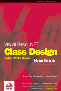 Visual Basic.Net Class Design Handbook: Coding Effective Classes - Olsen, Andy, and Sartain, Steven, and Allison, Damon