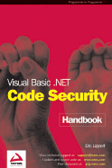 Visual Basic.Net Code Security Handbook - Wrox Author Team, and Lippert, Eric