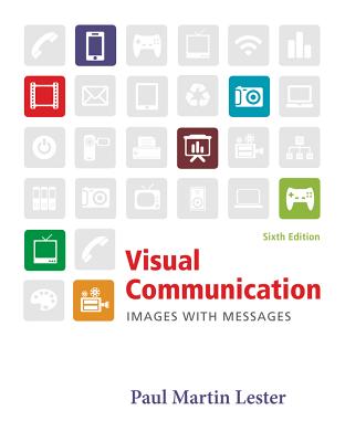 Visual Communication: Images with Messages - Lester, Paul Martin, Ph.D.