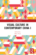 Visual Culture in Contemporary China I