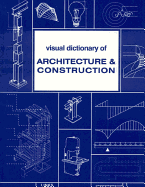 Visual Dictionary of Architure and Construction