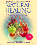 Visual Encyclopedia of Natural Healing: A Step-By-Step Pictorial Guide to Solving 100... - Prevention Magazine