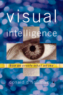 Visual Intelligence: How We Create What We See