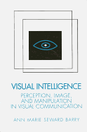 Visual Intelligence: Perception, Image, and Manipulation in Visual Communication