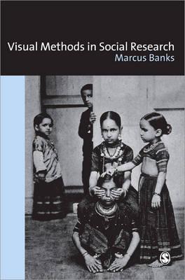 Visual Methods in Social Research - Banks, Marcus