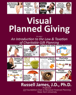 Visual Planned Giving in Color: An Introduction to the Law & Taxation of Charitable Gift Planning